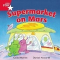 Cover: Rigby Star Independent Red Reader 13: Supermarket on Mars - Rigby