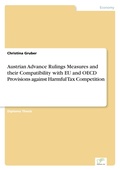 Cover: Austrian Advance Rulings Measures and their Compatibility with EU and OECD Provisions against Harmful Tax Competition - diplom.de