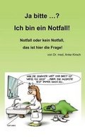 Cover: Ja Bitte ...? Ich Bin Ein Notfall! - Books on Demand