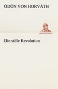 Cover: Die Stille Revolution - TREDITION CLASSICS