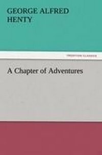 Enlarge image Cover: A Chapter of Adventures - TREDITION CLASSICS