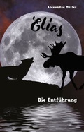 Cover: Elias - Die Entf&uuml;hrung - Papierfresserchens MTM-Verlag