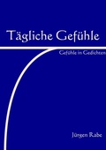 Cover: T&auml;gliche Gef&uuml;hle - BoD - Books on Demand