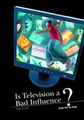 Cover: Is Television a Bad Influence? - Raintree