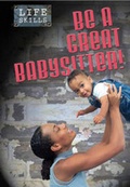 Cover: Be a Great Babysitter! - Raintree