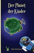 Cover: Der Planet der Kinder - Papierfresserchens MTM-Verlag