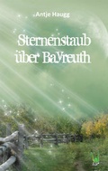 Cover: Sternenstaub &uuml;ber Bayreuth - Papierfresserchens MTM-Verlag