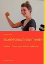 Cover: Isometrisch Trainieren - Books on Demand