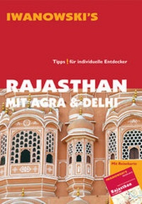 Abbildung von: Rajasthan mit Agra & Delhi - Reiseführer von Iwanowski - Iwanowski's Reisebuchverlag