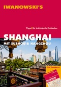Cover: Shanghai mit Suzhou & Hangzhou - Reisef&uuml;hrer von Iwanowski - Iwanowski's Reisebuchverlag