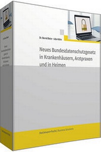 Abbildung von: Loseblattwerk mit CD-ROM Neues Bundesdatenschutzgesetz in Krankenhäusern, Arztpraxen und in Heimen - Deichmann + Fuchs