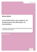 Cover: Freizeitaktivitaeten und -angebote als Komponenten der Belebung von Innenstaedten - diplom.de