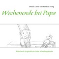 Cover: Wochenende bei Papa - BoD - Books on Demand