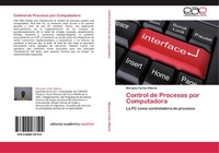 Abbildung von: Control de Procesos Por Computadora - Editorial Académica Española