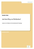 Cover: Auf dem Weg zur Weltkultur? - diplom.de