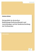 Cover: Preispolitik im deutschen Bekleidungs-Facheinzelhandel und Auswirkungen auf die Kaufentscheidung der Verbraucher - diplom.de