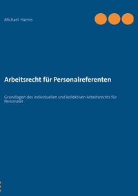 Abbildung von: Arbeitsrecht für Personalreferenten - BoD - Books on Demand