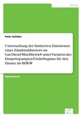 Cover: Untersuchung der limitierten Emissionen eines Zuendstrahlmotors im Gas-Diesel-Mischbetrieb unter Variation des Einspritzpumpen-Foerderbeginns fuer den Einsatz im BHKW - diplom.de