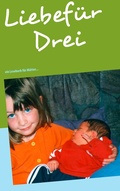 Cover: Liebe f&uuml;r Drei - BoD - Books on Demand