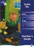 Cover: Rigby Star Shared Year 1 Fiction: Foolish Ray Teachers Guide - Rigby