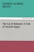 Cover: The Cat of Bubastes A Tale of Ancient Egypt - TREDITION CLASSICS