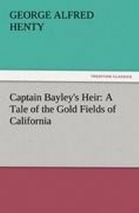 Enlarge image Cover: Captain Bayley's Heir - TREDITION CLASSICS
