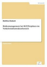 Abbildung von: Risikomanagement Bei Bot-Projekten Im Verkehrsinfrastrukturbereich - diplom.de