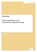 Cover: Sanierungskredite in der Restrukturierungsfinanzierung - diplom.de
