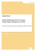 Cover: Kundenbindung durch Customer Relationship Management (CRM) - diplom.de