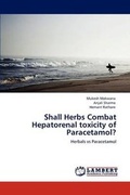 Cover: Shall Herbs Combat Hepatorenal toxicity of Paracetamol? - LAP Lambert Academic Publishing