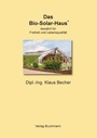 Cover: Das Bio-Solar-Haus - BoD - Books on Demand
