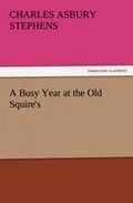 Cover: A Busy Year at the Old Squire's - TREDITION CLASSICS