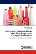 Cover: Interaction Between Water Soluble Polymers and Charged Surfactants - LAP Lambert Academic Publishing