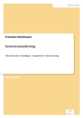 Cover: Seniorenmarketing - diplom.de