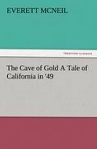 Enlarge image Cover: The Cave of Gold a Tale of California in '49 - Tredition Classics