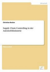 Abbildung von: Supply Chain Controlling in Der Automobilindustrie - GRIN Verlag