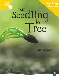 Enlarge image Cover: Rigby Star Non-fiction Guided Reading Yellow Level: From Seedling to Tree Teaching Version - Rigby