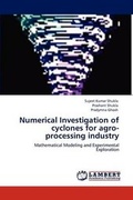 Cover: Numerical Investigation of Cyclones for Agro-Processing Industry - LAP Lambert Academic Publishing