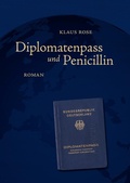Cover: Diplomatenpass und Penicillin - BoD - Books on Demand