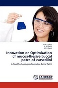 Cover: Innovation on Optimization of mucoadhesive buccal patch of carvedilol - LAP Lambert Academic Publishing