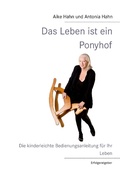 Cover: Das Leben ist ein Ponyhof - BoD - Books on Demand