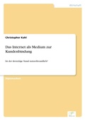 Cover: Das Internet als Medium zur Kundenbindung - diplom.de