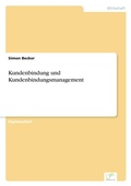 Cover: Kundenbindung und Kundenbindungsmanagement - diplom.de