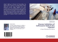 Enlarge image Cover: Process Validation of Ceftriaxone Sodium Dry Injection - LAP Lambert Academic Publishing