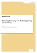 Cover: Marketingforschung und Marketingplanung im Tourismus - diplom.de