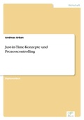 Cover: Just-in-Time-Konzepte und Prozesscontrolling - diplom.de