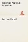 Cover: Das Urwaldschiff - TREDITION CLASSICS