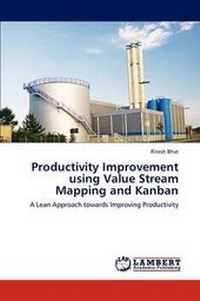 Enlarge image Cover: Productivity Improvement using Value Stream Mapping and Kanban - LAP Lambert Academic Publishing