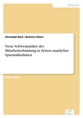 Cover: Neue Schwerpunkte der Mitarbeiterbindung in Zeiten staatlicher Sparmassnahmen - diplom.de