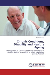 Enlarge image Cover: Chronic Conditions, Disability and Healthy Ageing - LAP Lambert Academic Publishing